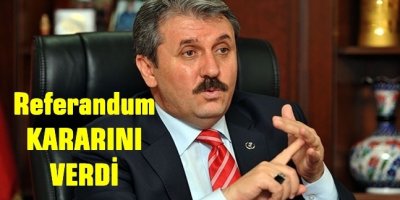 Destici referandum kararını açıkladı
