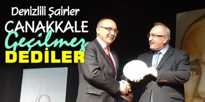 Şiirlerle,''Çanakkale Geçilmez'' Denildi
