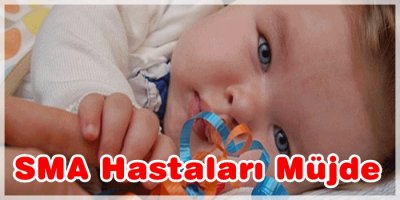 Son Dakika!..SMA Hastaları Müjde