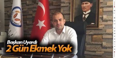 Dikkat!.. Ekmeksiz Kalmamak İçin...