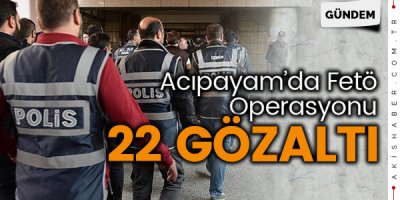 Acıpayam'da FETÖ Operasyonu
