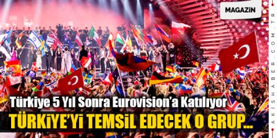Türkiye 5 yıl sonra Eurovision'a Katılıyor