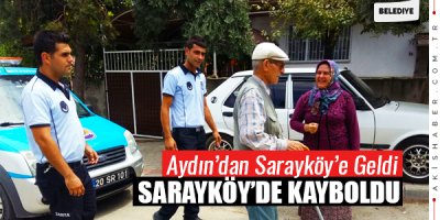 Kaybolduğunu Sarayköy'de Farketti