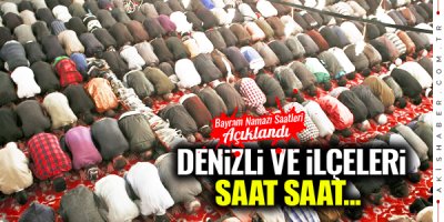 Denizli İçin Bayram Namazı Saatleri Açıklandı!