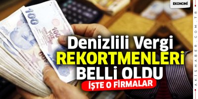 Vergi Rekortmenleri Belli Oldu