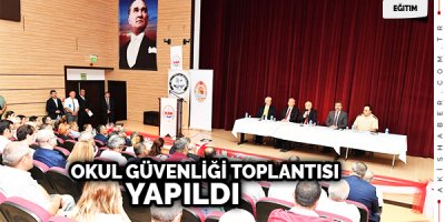 2017-2018 Öğretim Yılı Okul Güvenliği Toplantısı Yapıldı