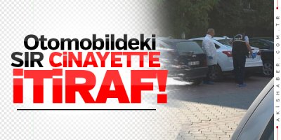 Cinayet Zanlısı İtiraf Etti