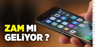 Telefonlara Zam Gelecek mi ?