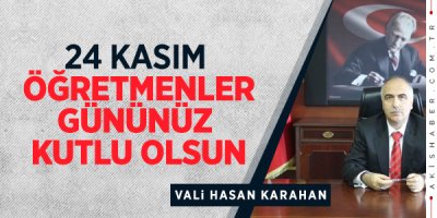 Vali Karahan'ın Öğretmenler Günü Mesajı