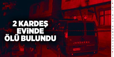 2 Kardeş Aynı Kaderi Paylaştı
