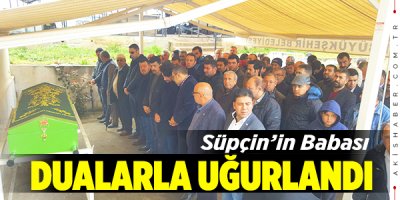 Av.Adem Süpçin'in Babası Toprağa Verildi