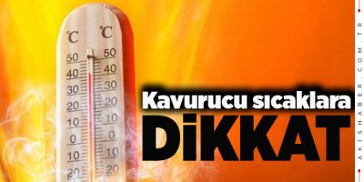 İki Gün Sıcaklara Dikkat