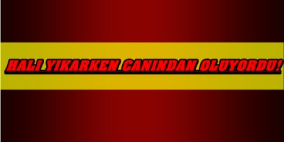 Halı Yıkarken Düşen Kadın Ağır Yaralandı!