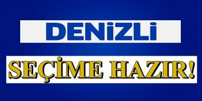 İşte Denizli'de Oy Kullanacak Seçmen Sayısı...