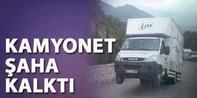 Kamyonet Şaha Kalktı