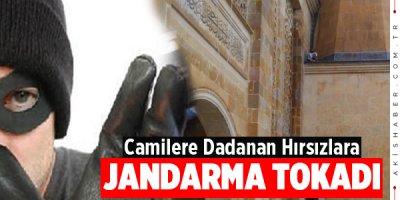 Camilere Dadanan Hırsızlara Darbe
