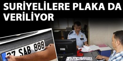 Suriyelilere plaka veriliyor