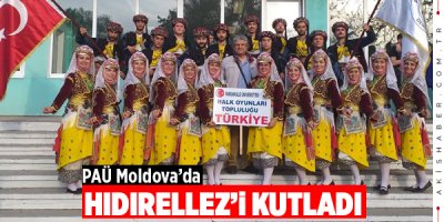 PAÜ Moldova'da Hıdırellez'i Kutladı