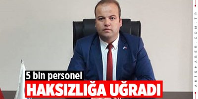 ''O Müdürlükte 5 Bin Kişi Haksızlığa Uğradı''