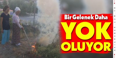 Denizli'deki O Gelenek Yok Oluyor