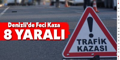 Denizli'de Feci Kaza: 8 Yaralı