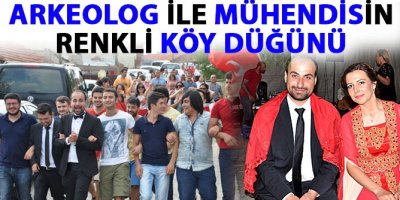 Arkeolog ile Mühendis köy düğünüyle dünya evine girdi