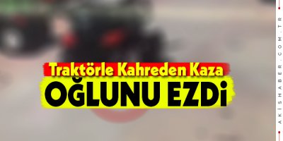 Denizli'de Traktör 2 Yaşındaki Coçuğun Canını Aldı