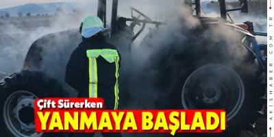 Denizli'de Yanan Traktör Kullanılamaz Hale Geldi