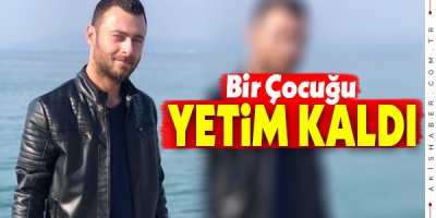 Feci Kaza Genç Adamı Hayattan Kopardı