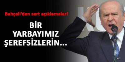 Bahçeli’den sert açıklamalar