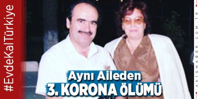 Küçüker Ailesinden Bir Kişi Daha Korona Kurbanı