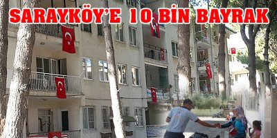 Sarayköy Belediyesi’nden 10 Bin Bayrak