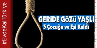 Denizli'de 3 Çocuk Babası Adam Canına Kıydı