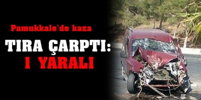Pamukkale'de kaza: 1 yaralı