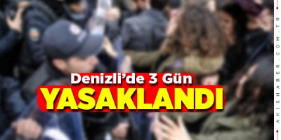 Denizli Valiliği Yasağı Açıkladı