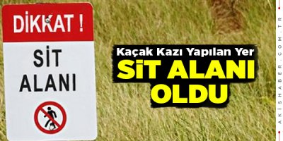 Denizli'de Kaçak Kazı Yapılan Yer Sit Alanı Oldu