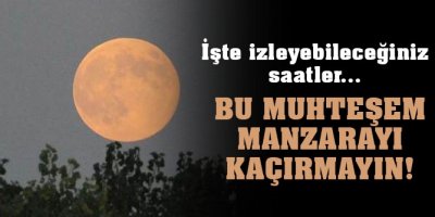 Bu gece tam ay tutulması gerçekleşecek