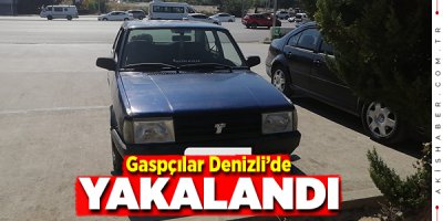 Isparta'da Gasp Edip Denizli'ye Kaçmışlar