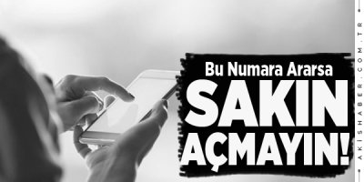 Bu Numarayı Ve Linkleri Sakın Açmayın!