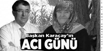 DGC Başkanı Karaçay Annesini Kaybetti