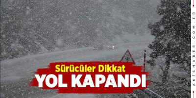 Antalya-Denizli Kara Yolu Ulaşıma Kapandı