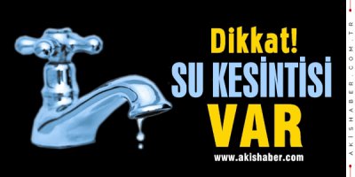 Dikkat! Denizli’de Su Kesintisi