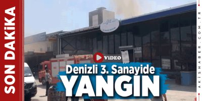 Denizli'de 3. Sanayide Korkutan Yangın