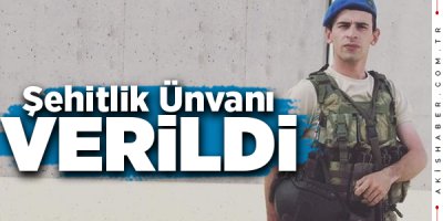 Denizlili Uzman Çavuşa 19 Ay Sonra Şehitlik Ünvanı