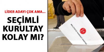 MHP’de seçimli kurultay kolay mı?