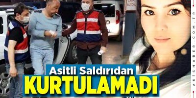 Denizli'de Asitli Saldırıya Uğrayan Kadın 38 Gün Sonra Can verdi