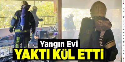 Denizli'de Yanan Ev Kullanılmaz Hale Geldi