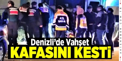 Denizli'de Cani Koca Karısını Başını Keserek Öldürdü
