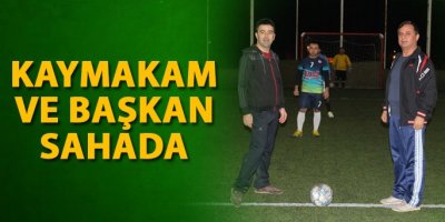 Kaymakam ve Başkan sahada