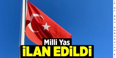 7 Gün Süreyle Milli Yas İlan Edildi